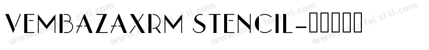 VEMBAZAXRM STENCIL字体转换